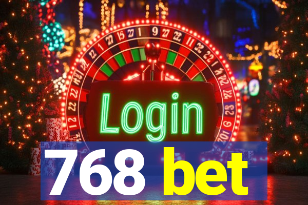 768 bet